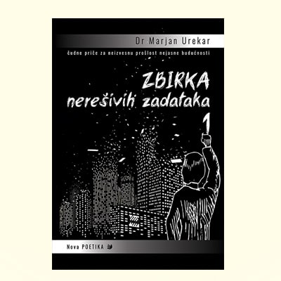 ZBIRKA NEREŠIVIH ZADATAKA - Marjan Urekar